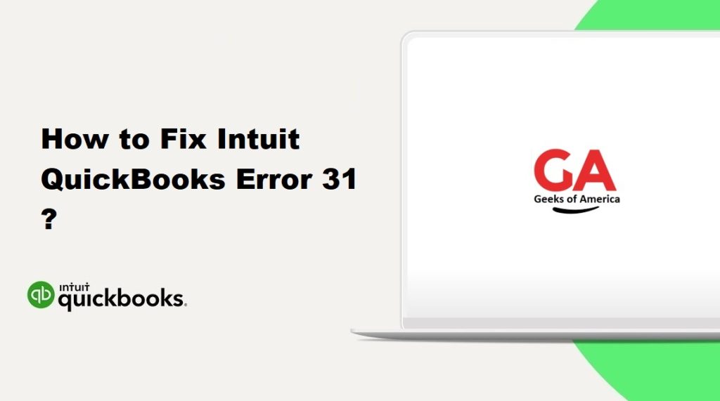 How to Fix Intuit QuickBooks Error 31 ?
