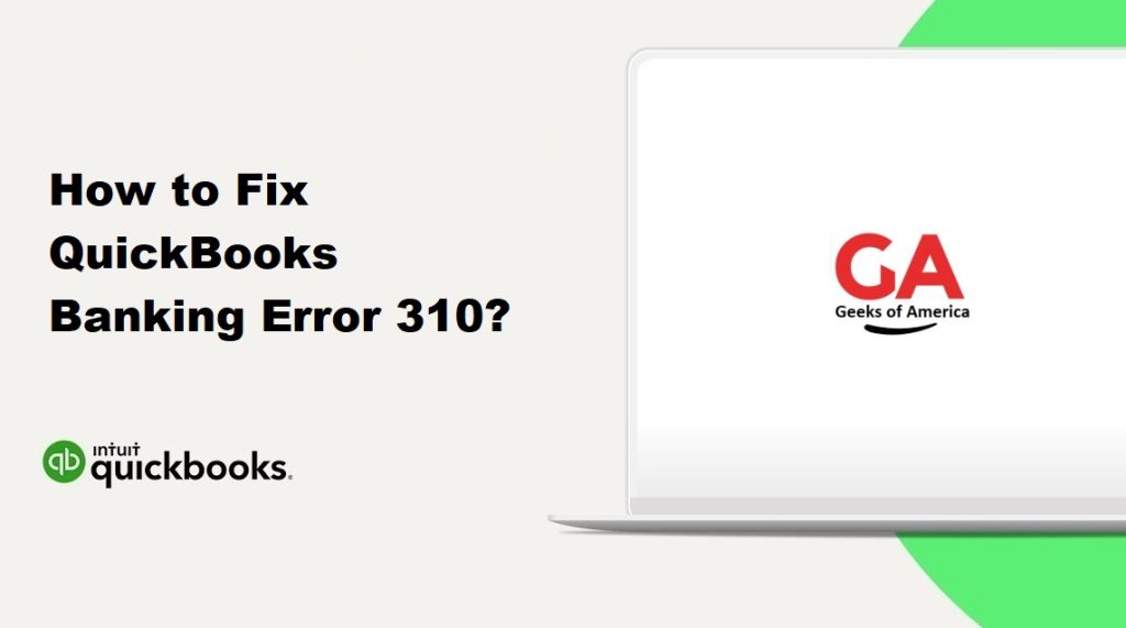 How to Fix QuickBooks Banking Error 310?