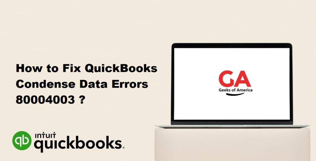 How to Fix QuickBooks Condense Data Errors 80004003