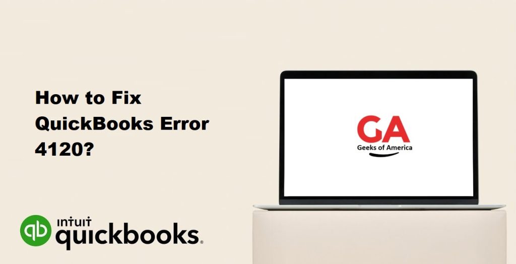 How to Fix QuickBooks Error 4120?