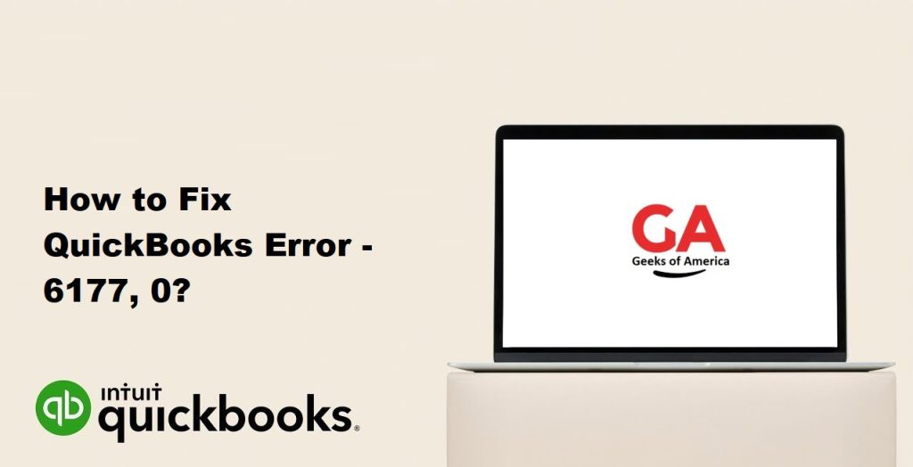 How to Fix QuickBooks Error Code -6177, 0?