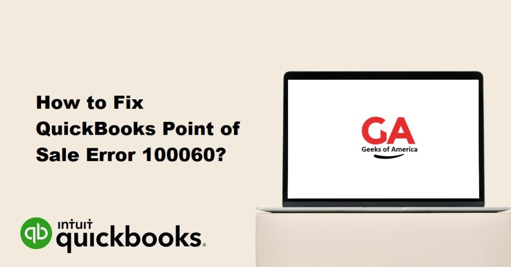 How to Fix QuickBooks Point of Sale Error 100060?