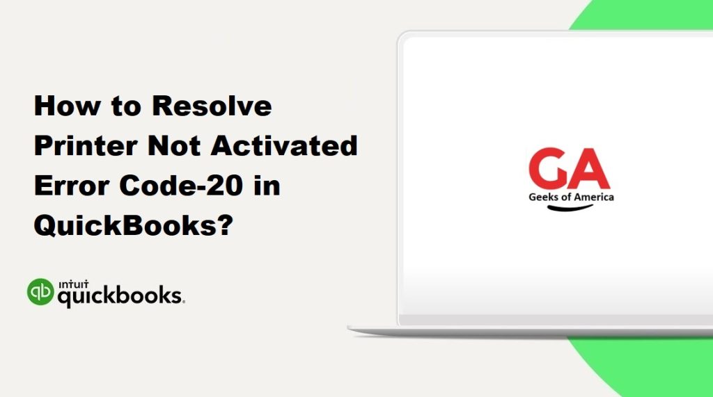 How to Resolve Printer Not Activated Error Code-20 in QuickBooks?