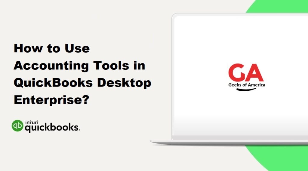 How to Use Accounting Tools in QuickBooks Desktop Enterprise?