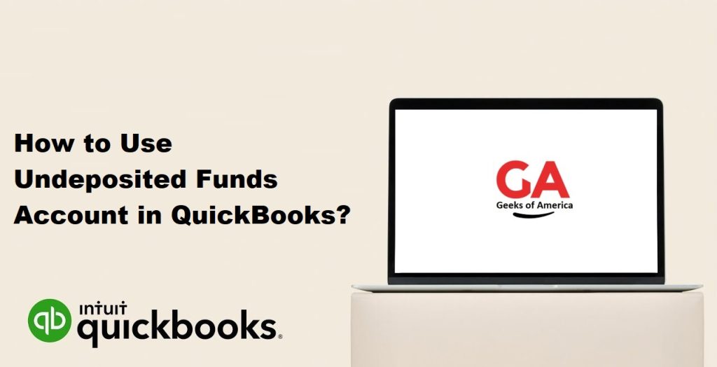 How to Use Undeposited Funds Account in QuickBooks?