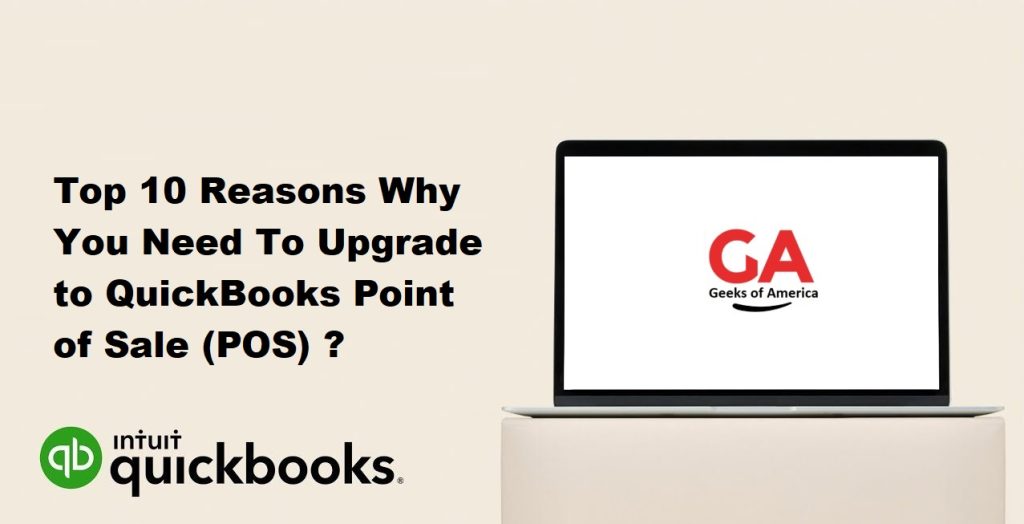 Reasons Why You Need To Upgrade to QuickBooks Point of Sale (POS) ?