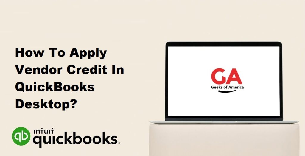 How To Apply Vendor Credit In QuickBooks Desktop?