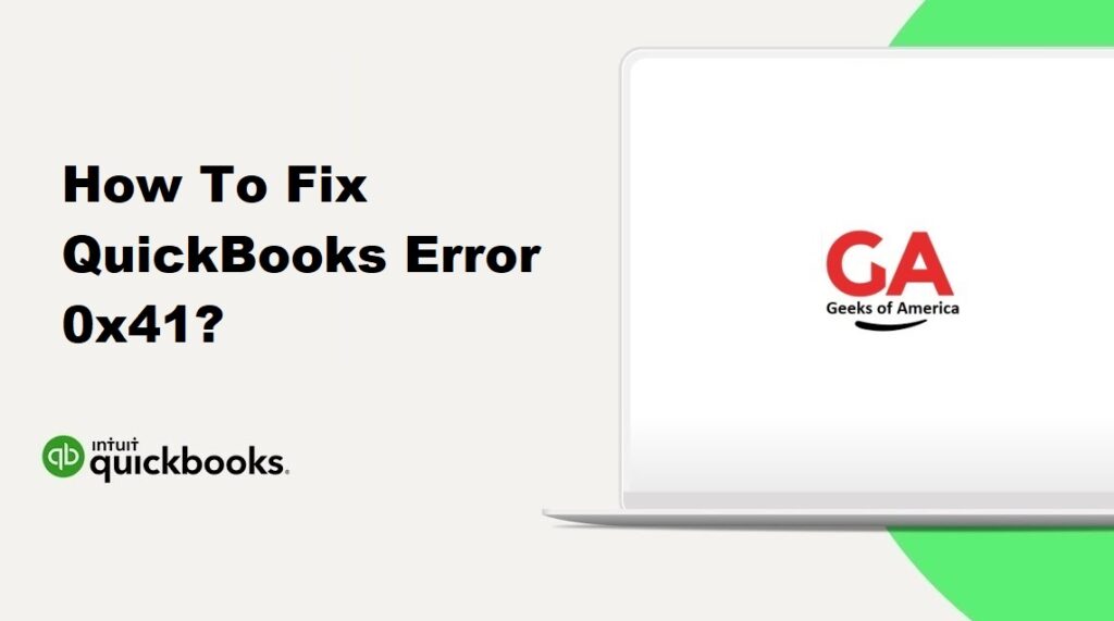 How To Fix QuickBooks Error 0x41?
