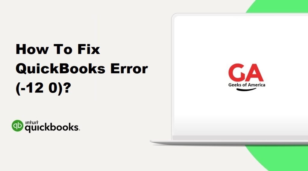 How To Fix QuickBooks Error (-12 0)?