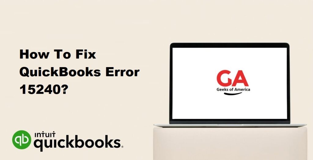 How To Fix QuickBooks Error 15240?
