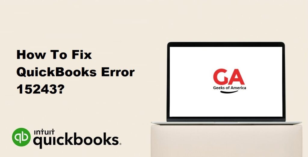 How To Fix QuickBooks Error 15243?