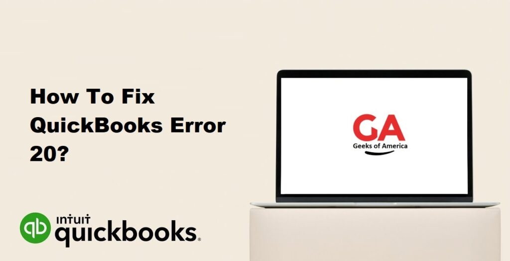 How To Fix QuickBooks Error 20?