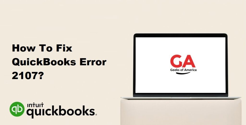 How To Fix QuickBooks Error 2107?