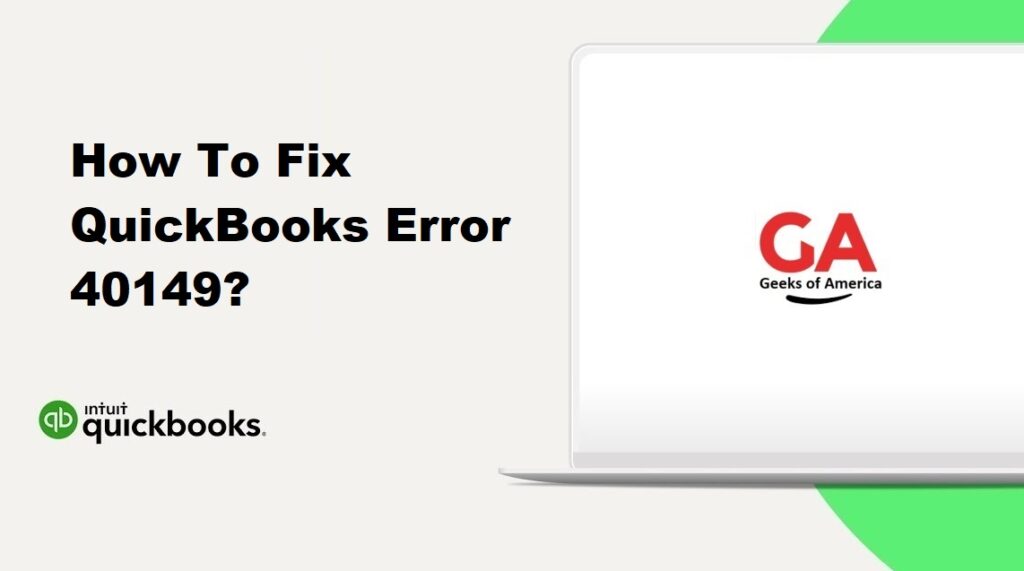 How To Fix QuickBooks Error 40149?