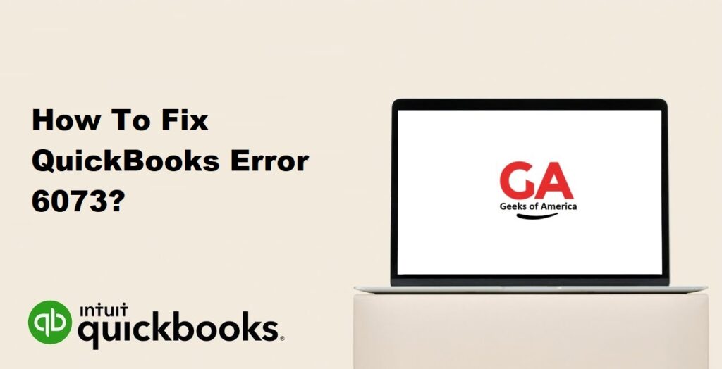 How To Fix QuickBooks Error 6073?