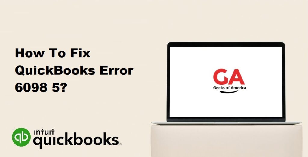 How To Fix QuickBooks Error 6098 5?