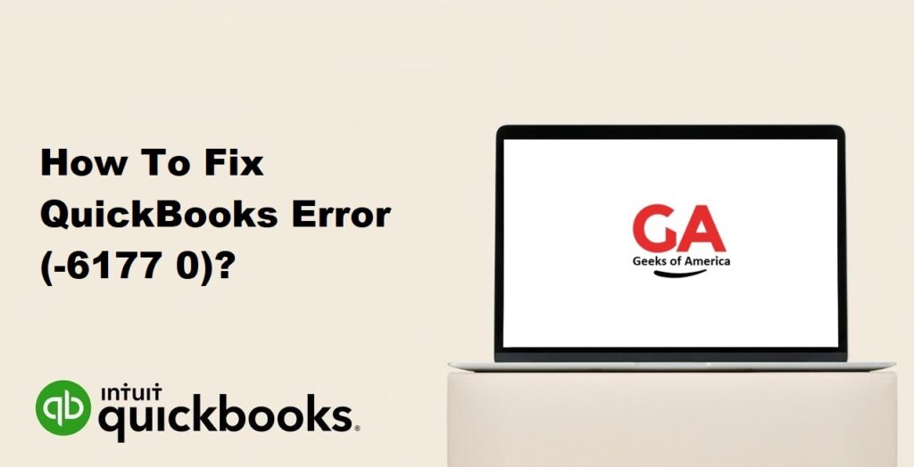 How To Fix QuickBooks Error (-6177 0)?