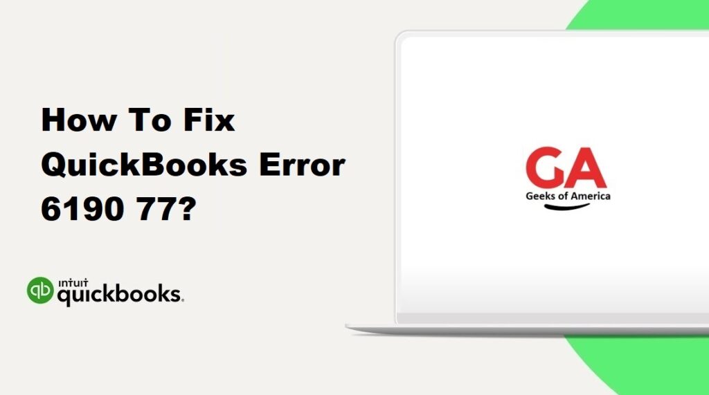 How To Fix QuickBooks Error 6190 77?