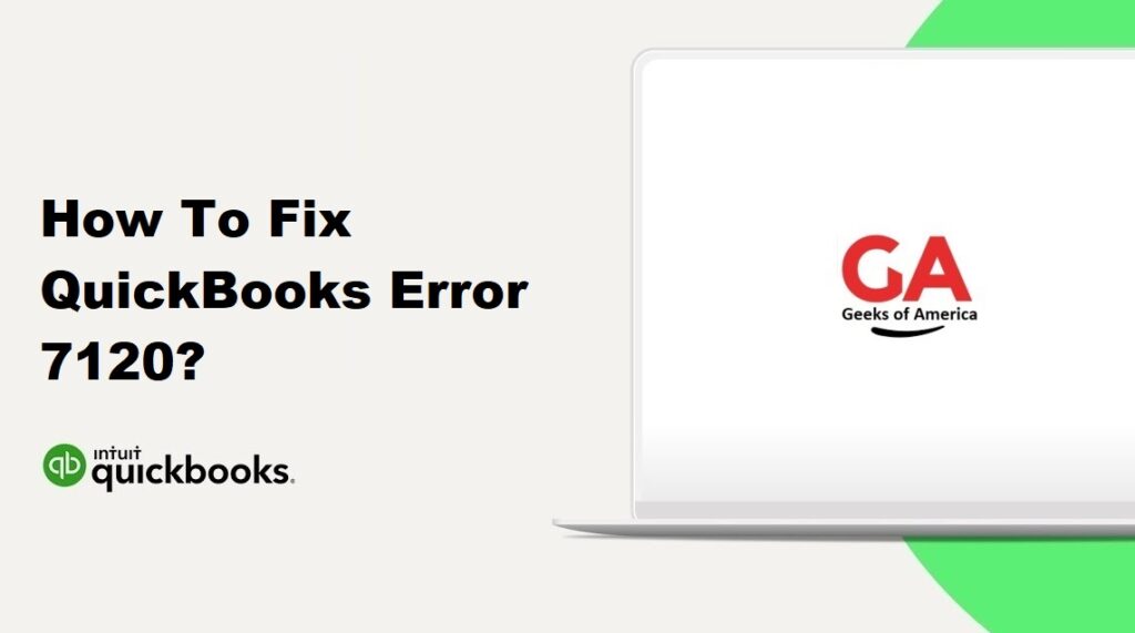 How To Fix QuickBooks Error 7120?