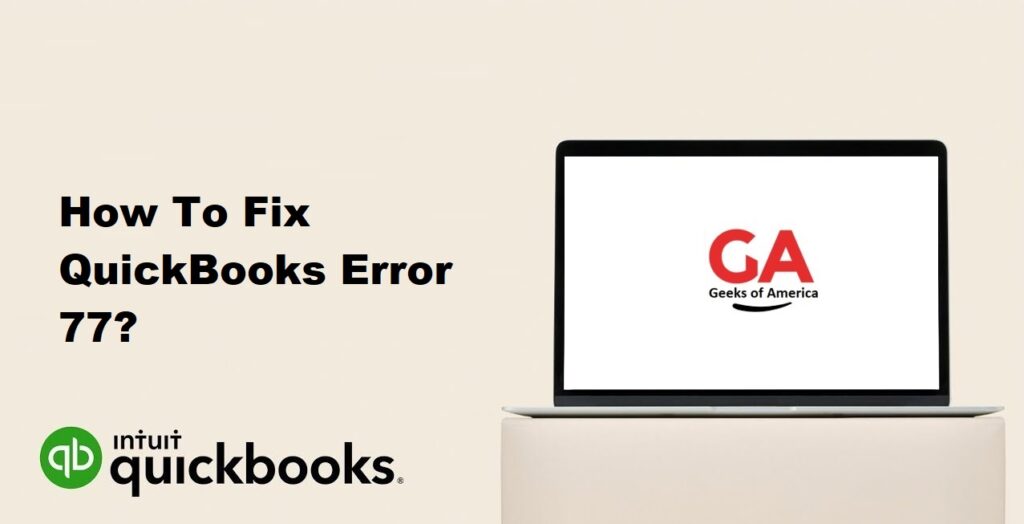 How To Fix QuickBooks Error 77?
