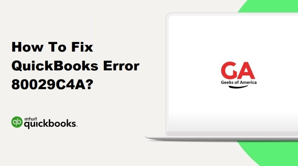 How To Fix QuickBooks Error 80029C4A?