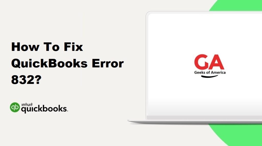 How To Fix QuickBooks Error 832?