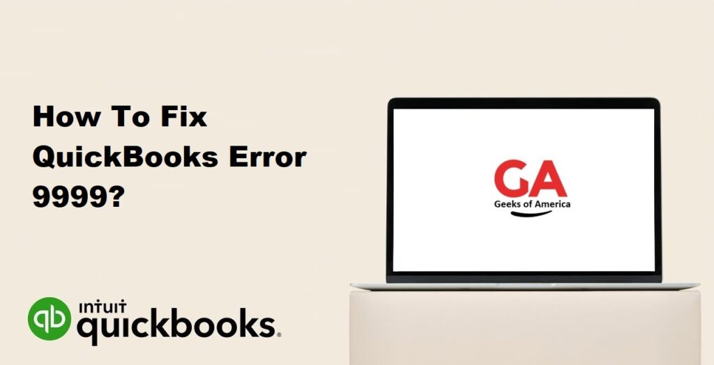 How To Fix QuickBooks Error 9999?