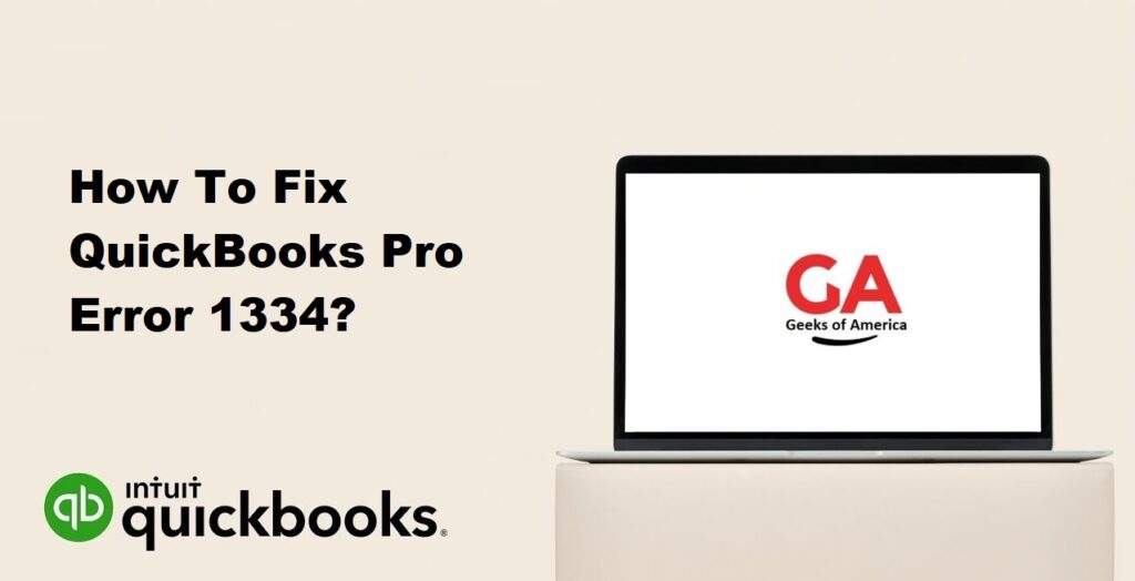 How To Fix QuickBooks Pro Error 1334?