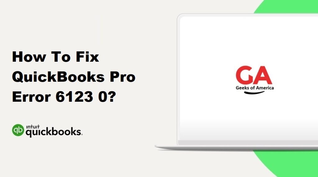 How To Fix QuickBooks Pro Error 6123 0?