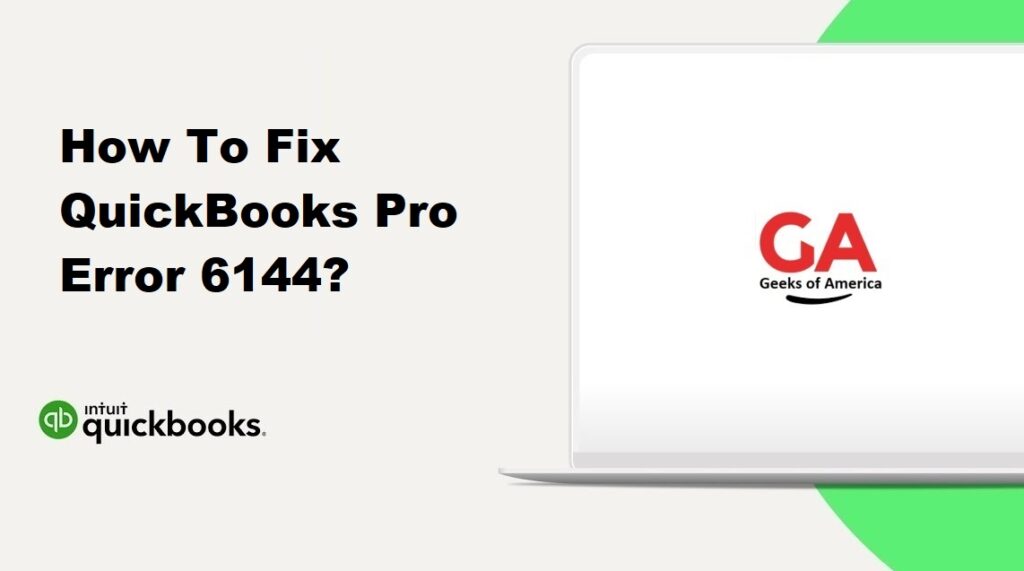 How To Fix QuickBooks Pro Error 6144?