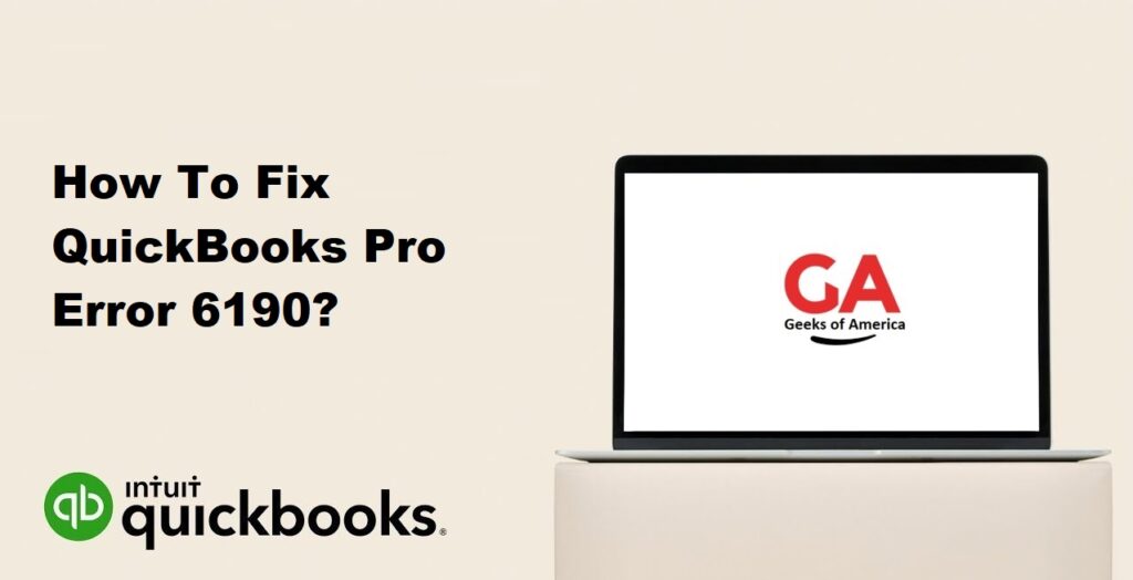 How To Fix QuickBooks Pro Error 6190?