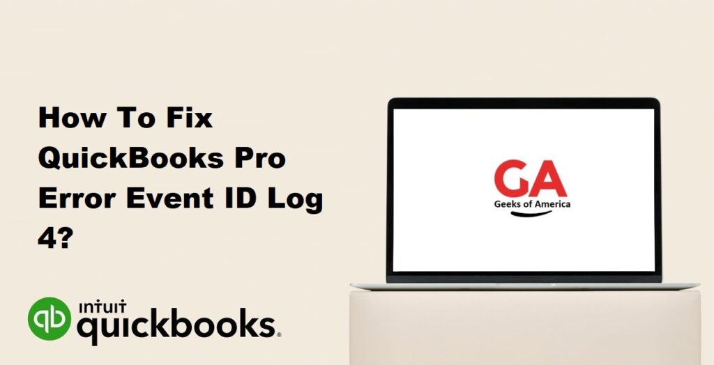 How To Fix QuickBooks Pro Error Event ID Log 4?