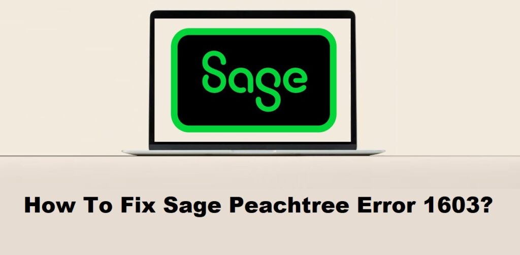 How To Fix Sage Peachtree Error 1603?