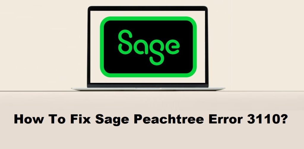 How To Fix Sage Peachtree Error 3110?