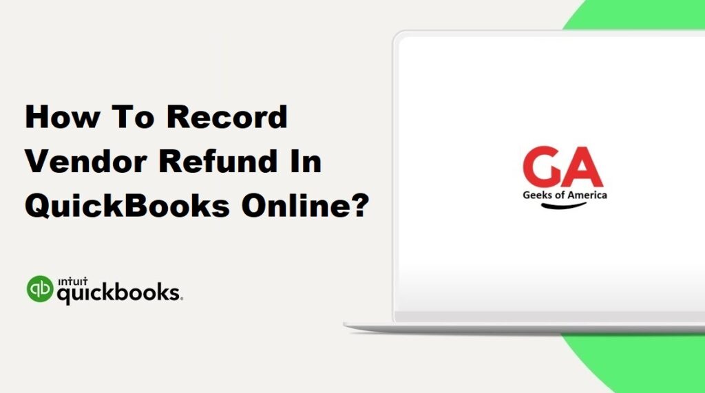 How To Record Vendor Refund In QuickBooks Online?